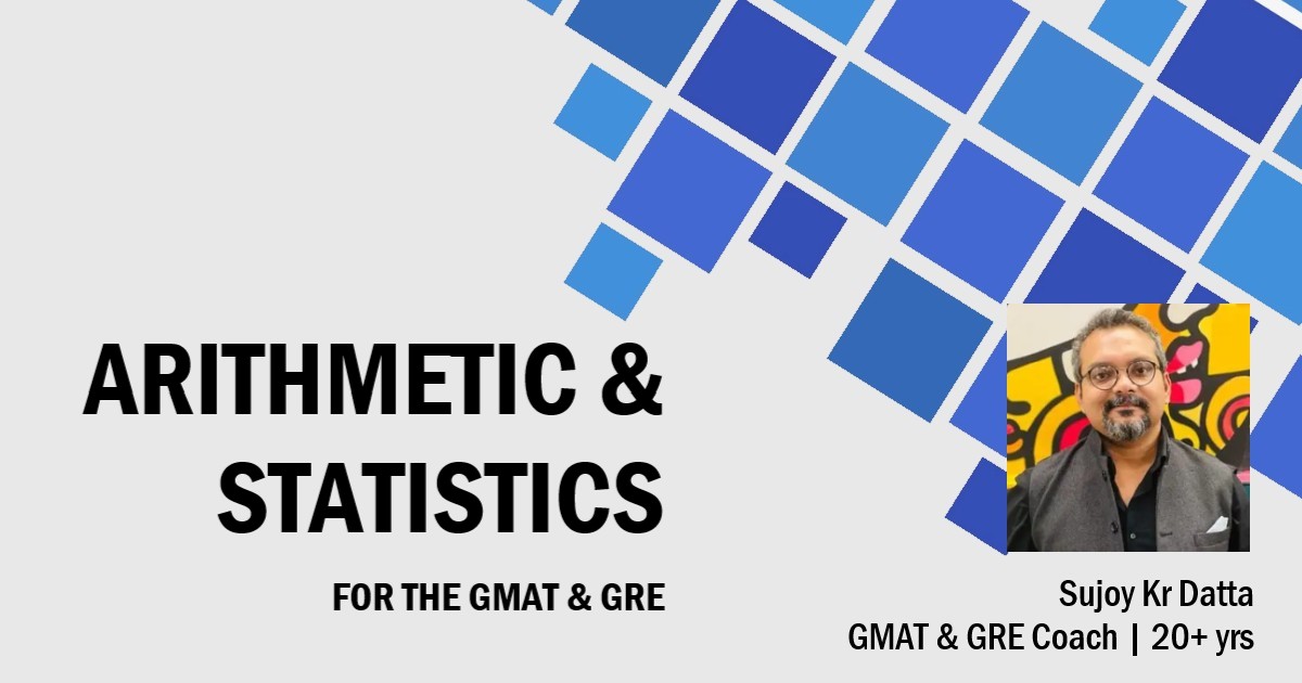 Arithmetic and Statistics for the GMAT and GRE