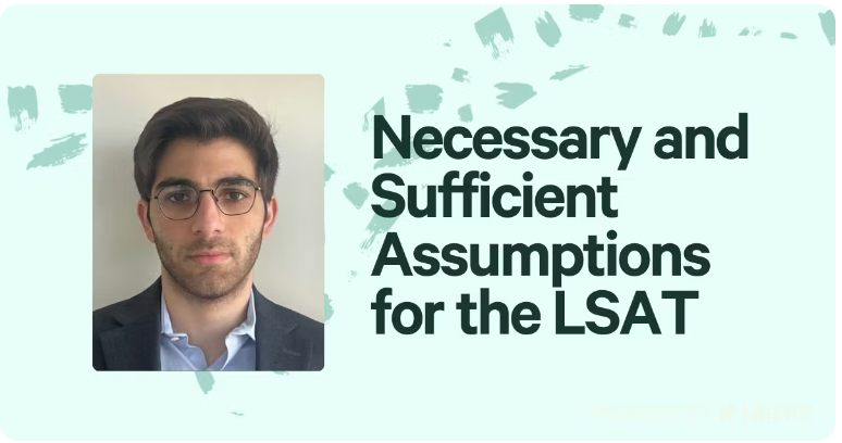 Necessary and Sufficient Assumptions for the LSAT