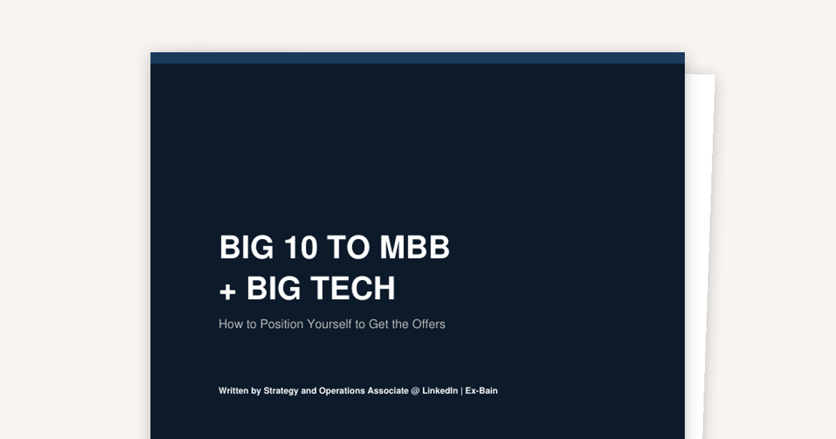 Big 10 to MBB + Big Tech: Positioning Yourself to Get Offers