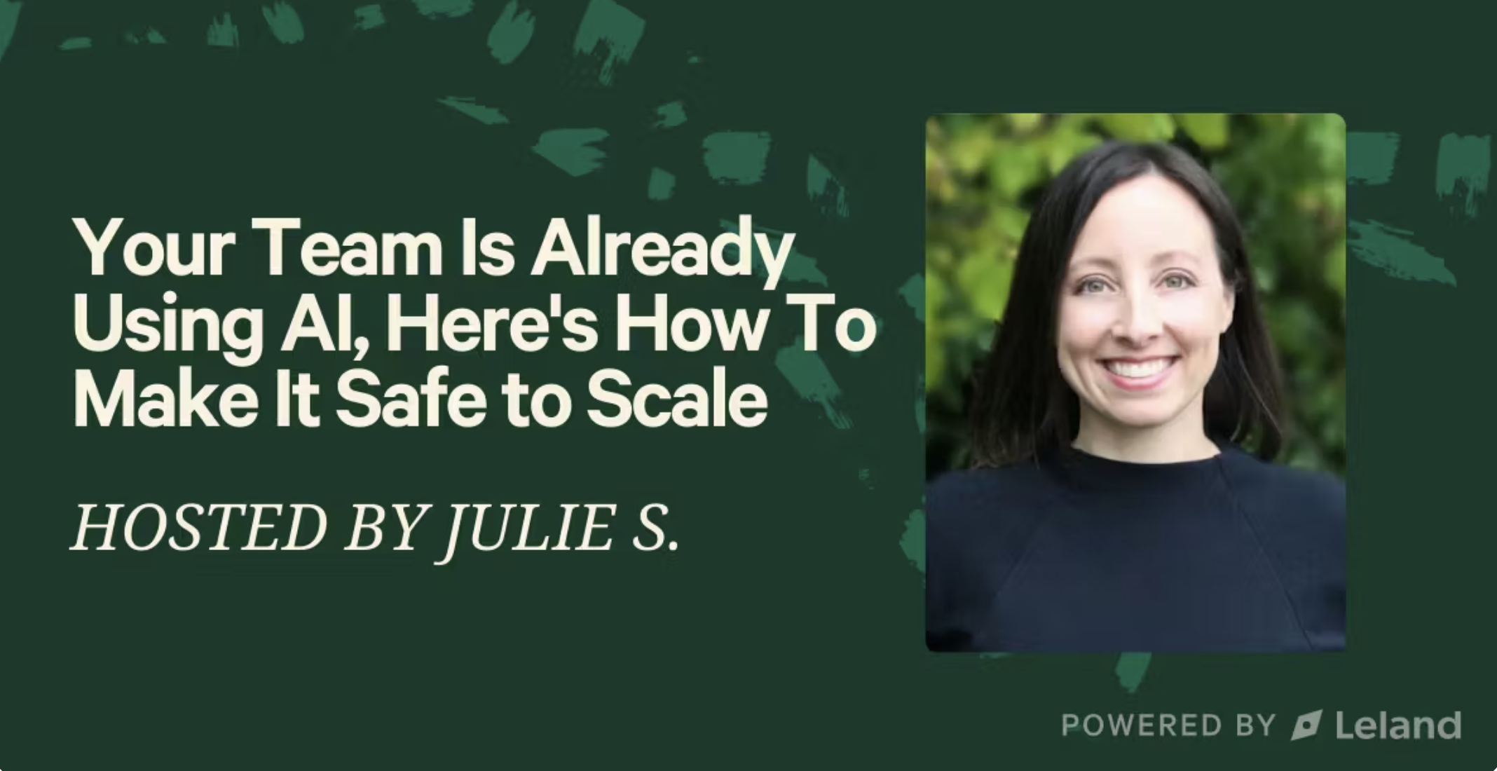 Your Team Is Already Using AI, Here's How To Make It Safe to Scale