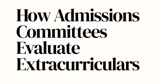 How Admissions Committees Evaluate Extracurriculars