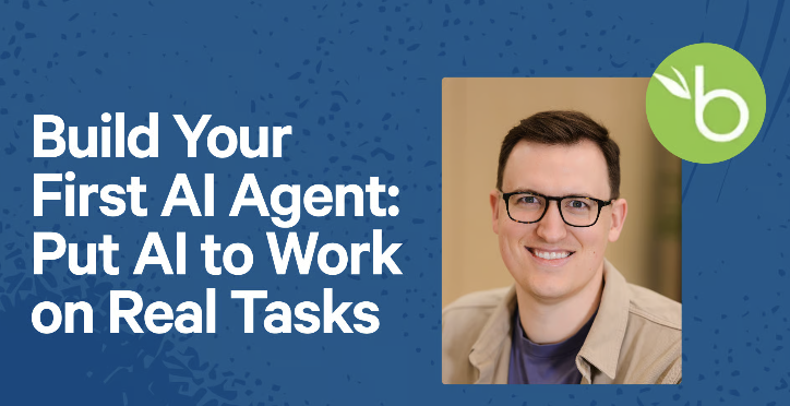 Build Your First AI Agent: Put AI to Work on Real Tasks