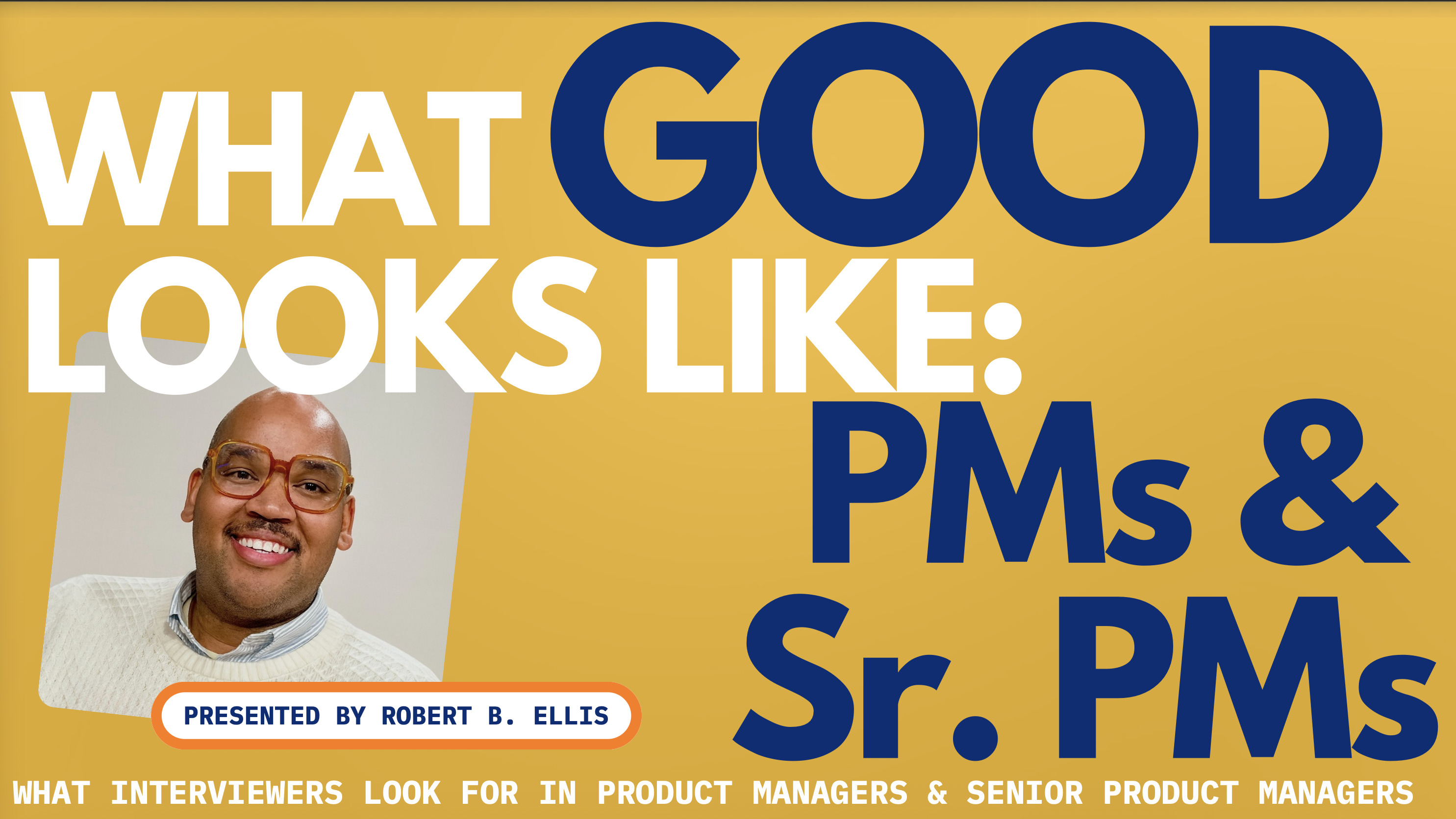 What Good Looks Like -PMs and Sr. PMs