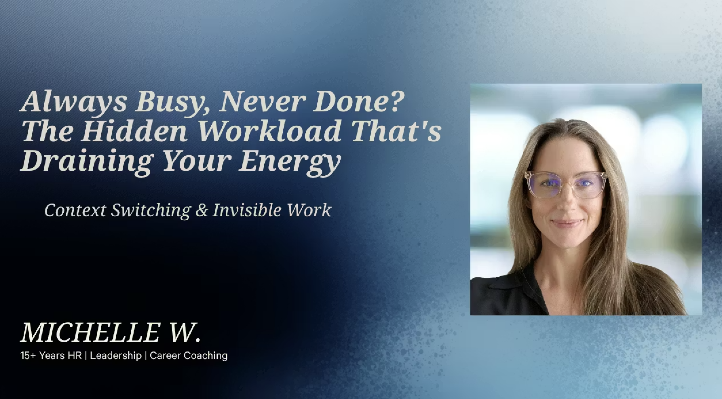 Always Busy, Never Done? The Hidden Workload That's Draining Your Energy