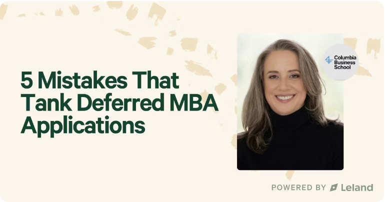 5 Mistakes That Tank Deferred MBA Applications