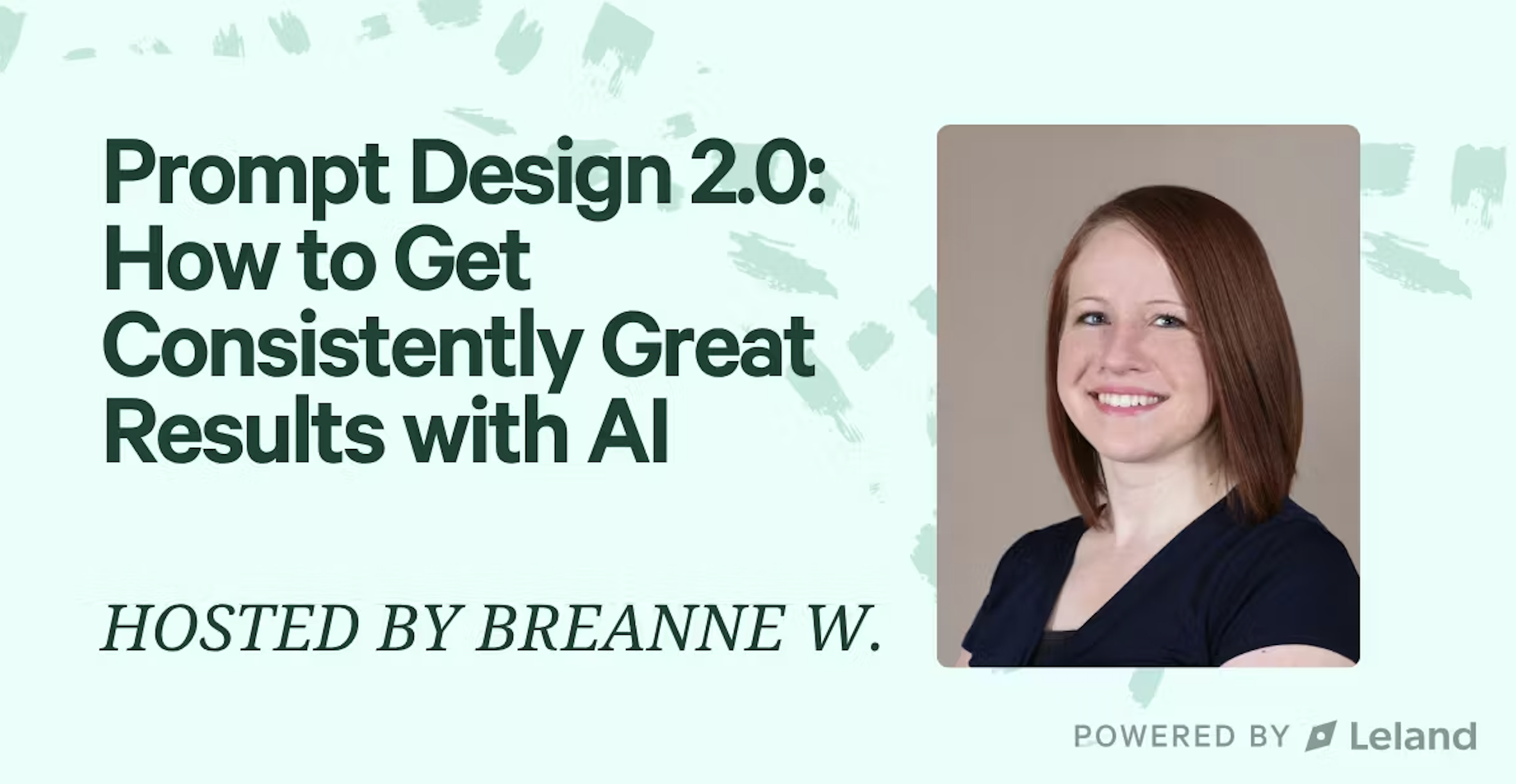 Prompt Design 2.0: How to Get Consistently Great Results with AI