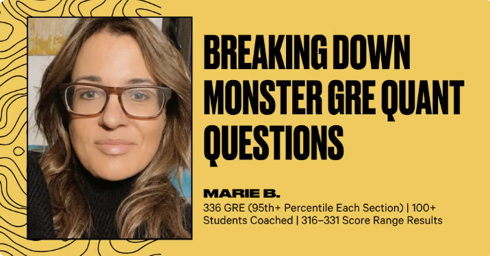 Breaking Down Monster GRE Quant Questions