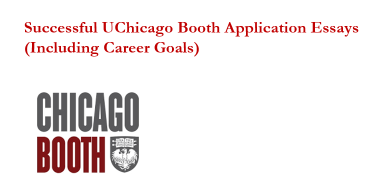 Successful Booth Application Essays (with career goals)