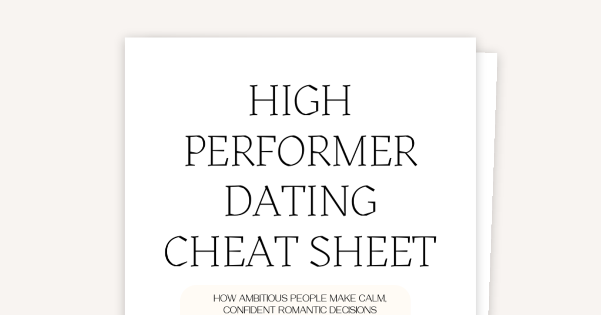 High Performer Dating Cheat Sheet