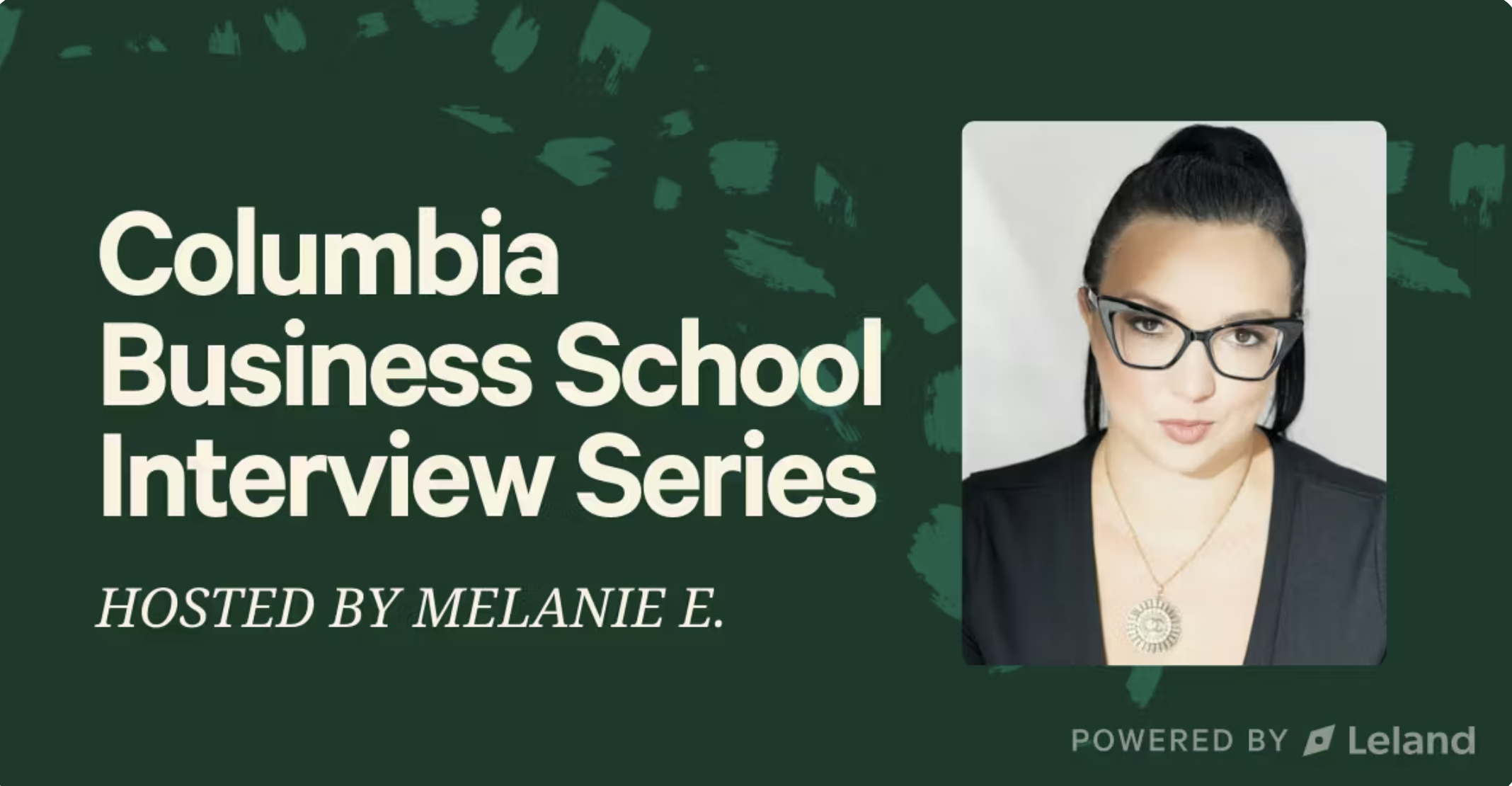 Columbia Business School Interview Series