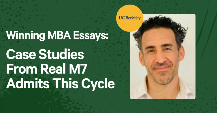 Winning MBA Essays: Case Studies From Real M7 Admits This Cycle