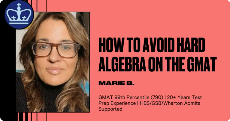 How to Avoid Hard Algebra on the GMAT