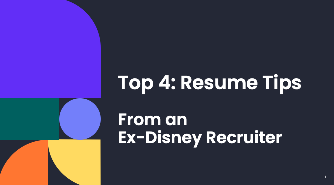 Top 4 Resume Tips from an Ex-Disney Recruiter